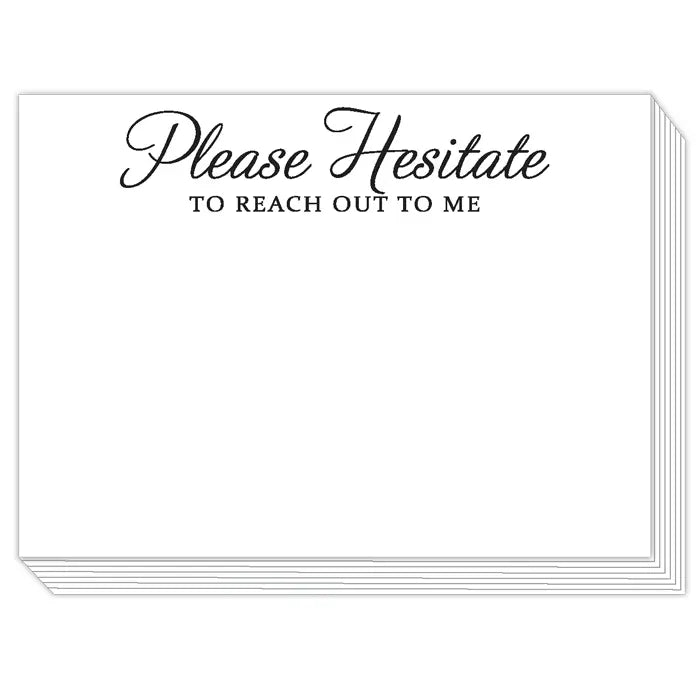 Please Hesitate to Reach Out - Mini Slab Notepad