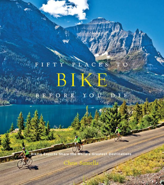 50 Places to BIKE Before You Die Book