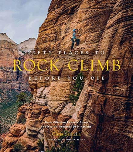 50 Places to ROCK CLIMB Before You Die Book